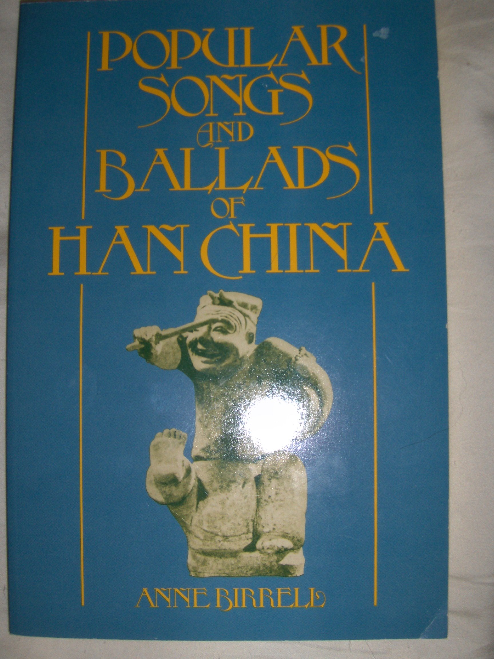 Popular Songs and Ballads of Han China