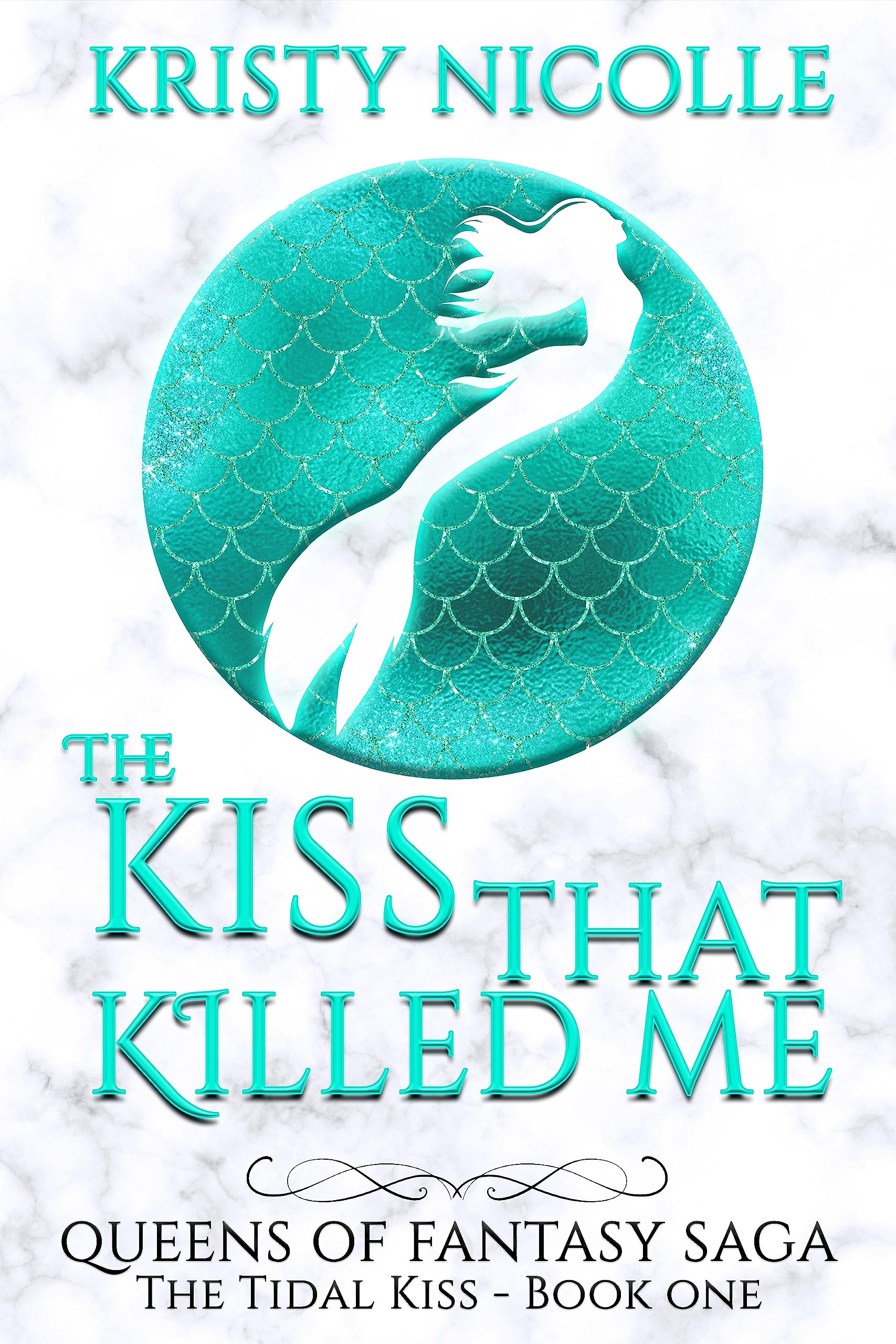 The Kiss That Killed Me: A Mermaid Fantasy Romance (Queens Of Fantasy Saga Book 1)