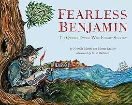 Fearless Benjamin: The Quaker Dwarf Who Fought Slavery