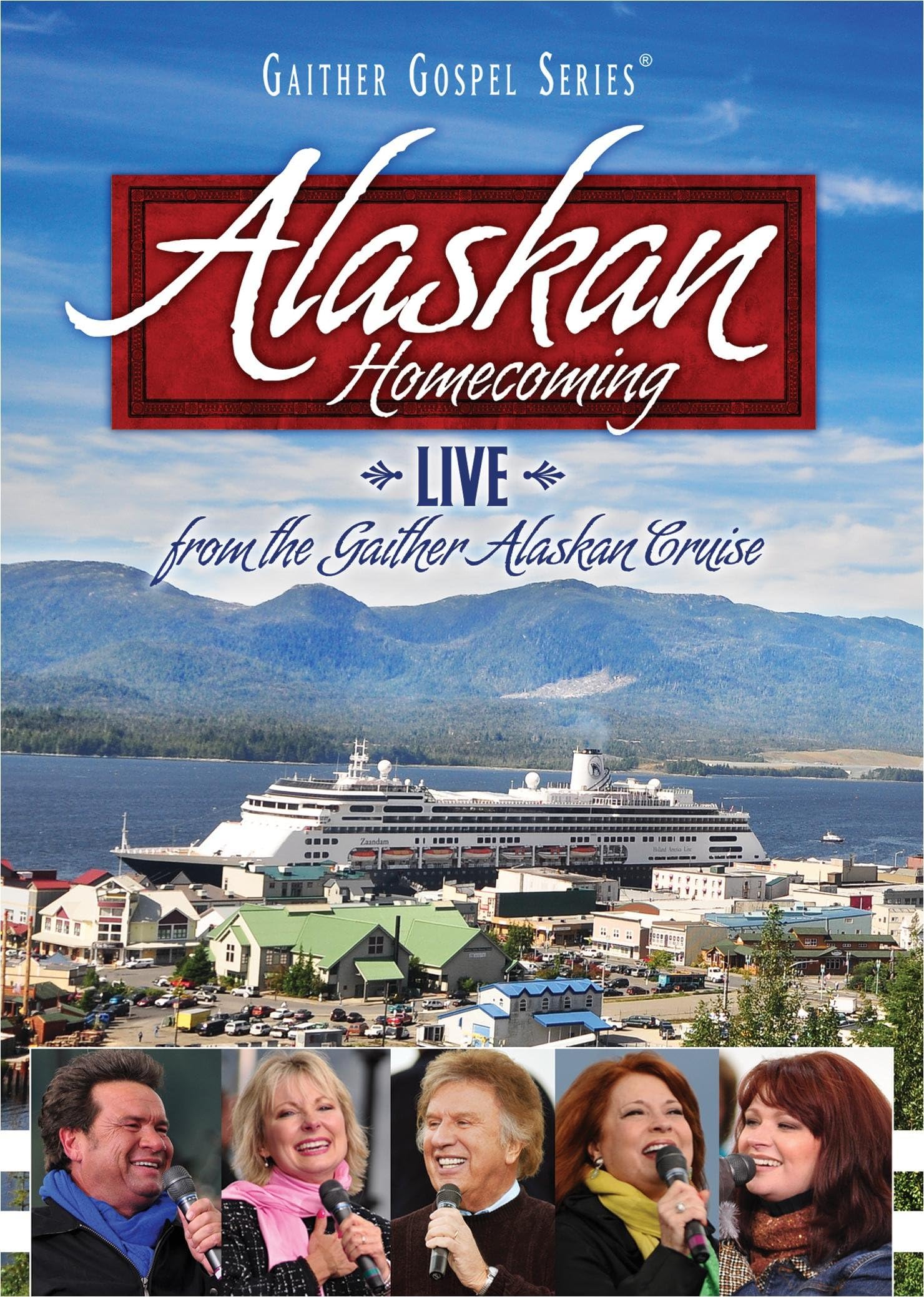 Alaskan Homecoming: Live from the Gaither Alaskan Cruise