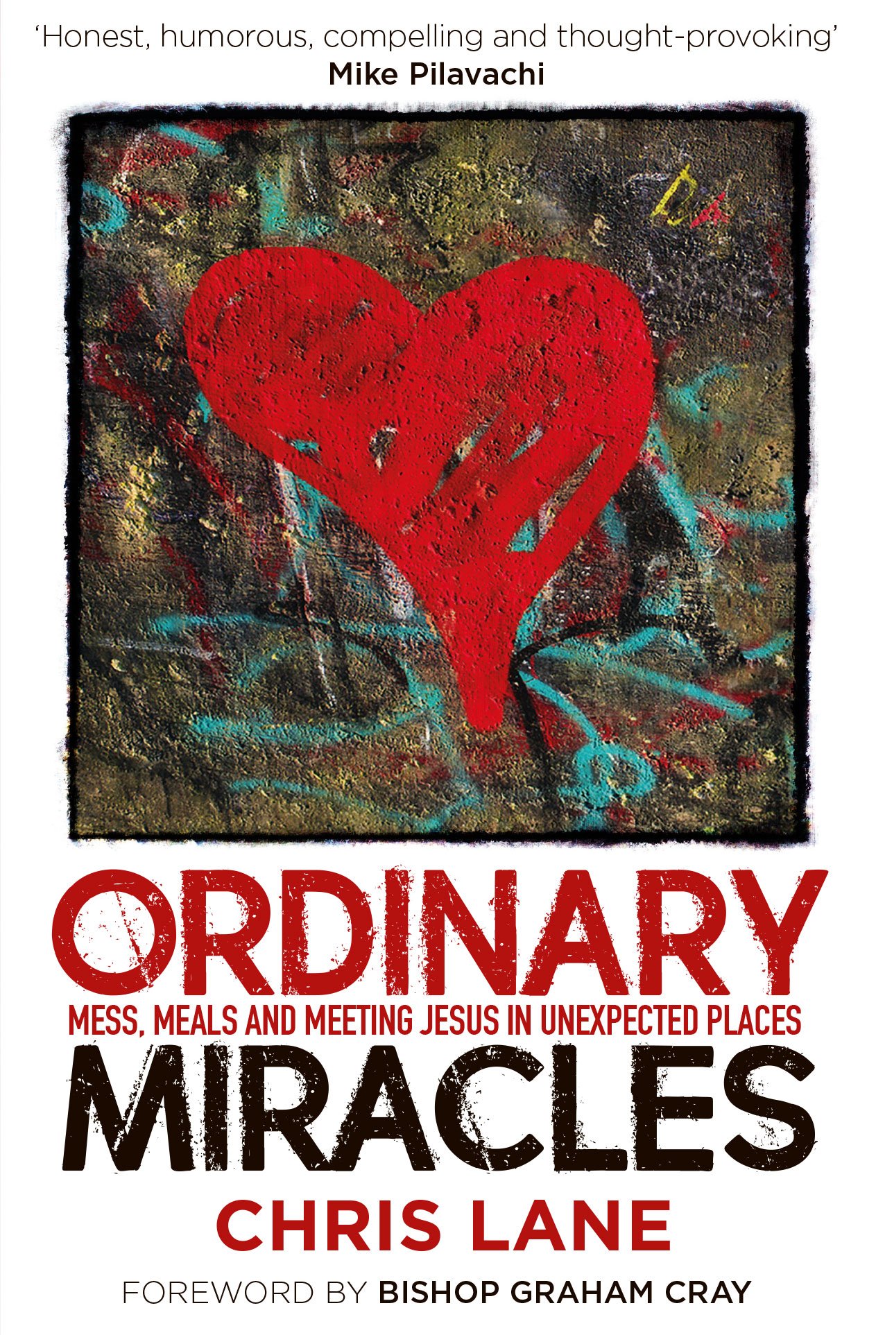 Ordinary Miracles: Mess, Meals and Meeting Jesus in Unexpected Places