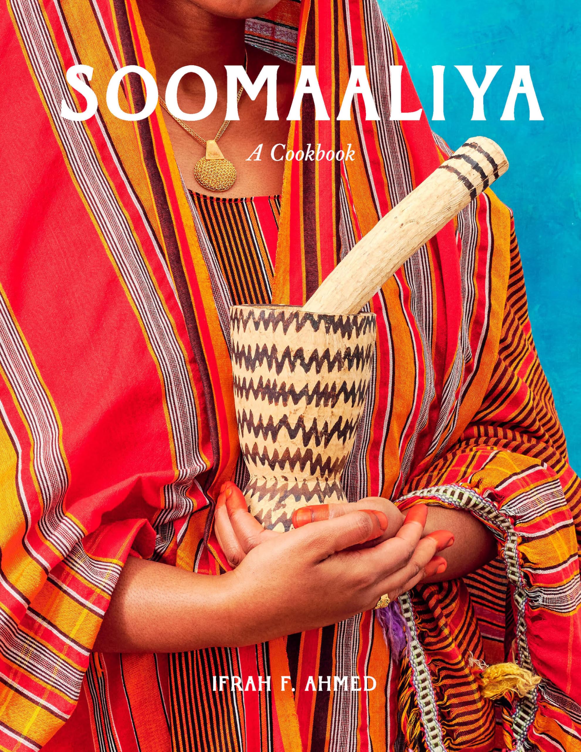 Soomaaliya: The Food, Memory, and Migration: A Cookbook