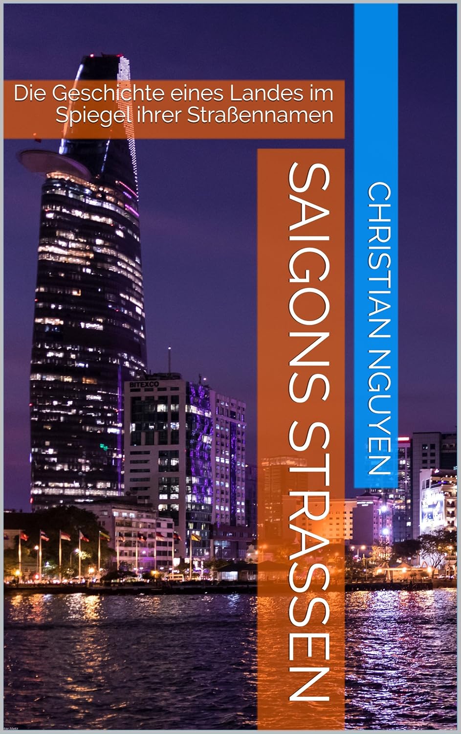 Saigons Straßen: Die Geschichte eines Landes im Spiegel ihrer Straßennamen (German Edition)      Kindle Edition