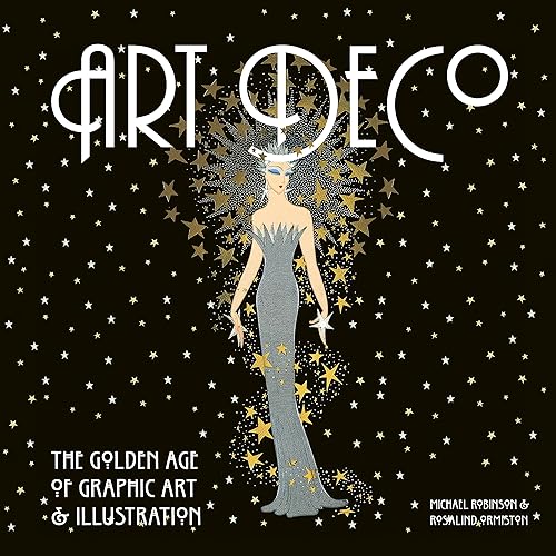 Art Deco: The Golden Age of Graphic Art & Illustration