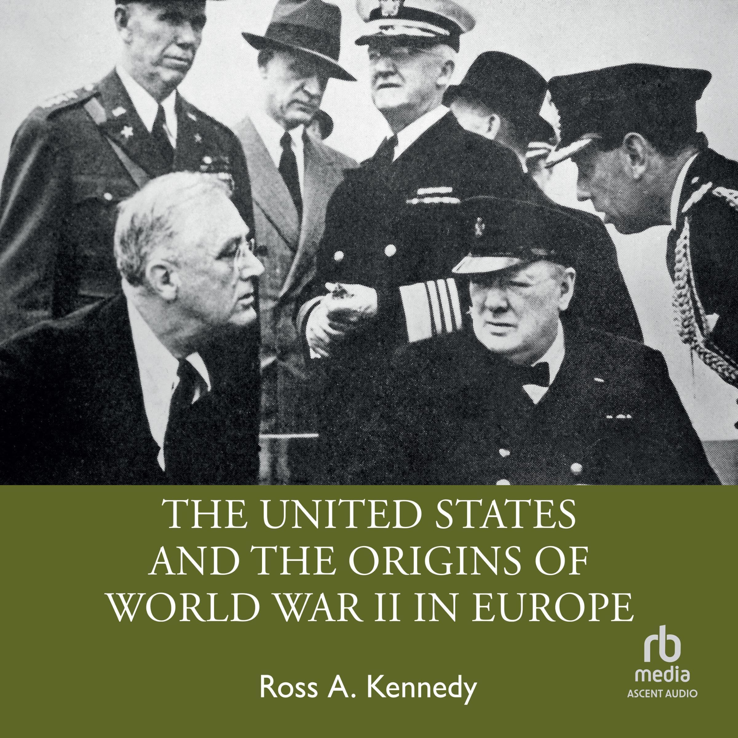 The United States and the Origins of World War II in Europe (1st Edition)