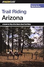 Trail Riding Arizona (Falcon Guides Trail Riding)