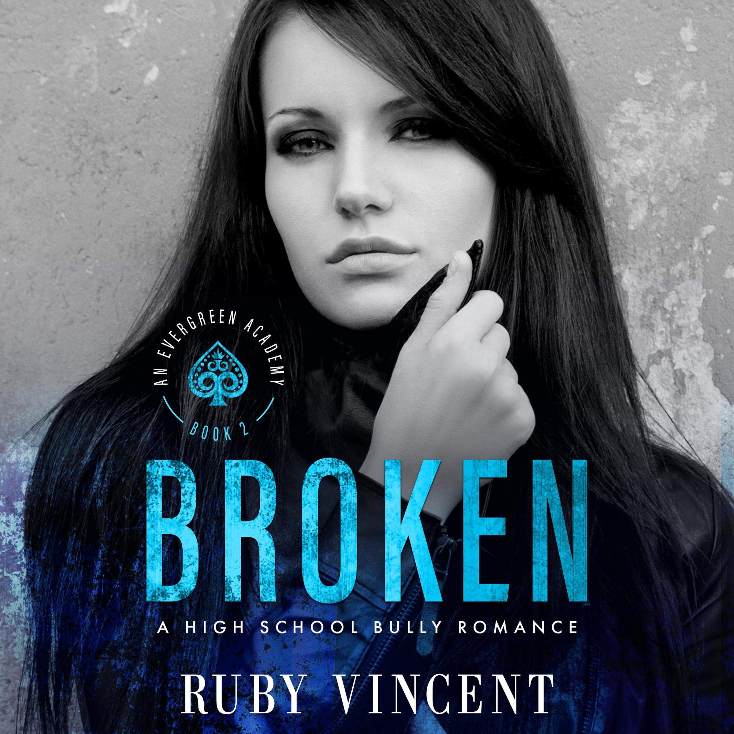 Broken: A Reverse Harem High School Bully Romance (An Evergreen Academy Novel Book 2)