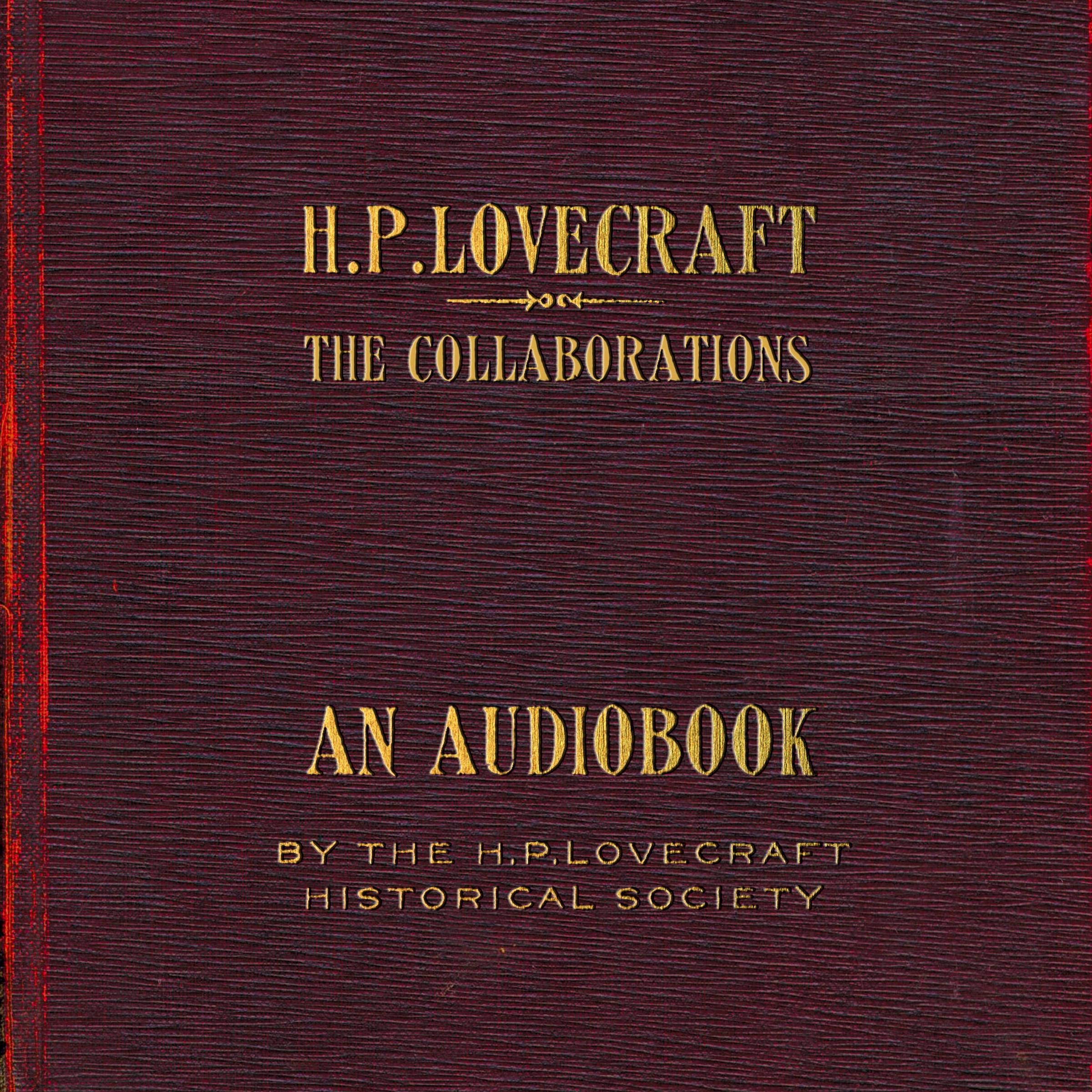 The Collaborations of H.P. Lovecraft