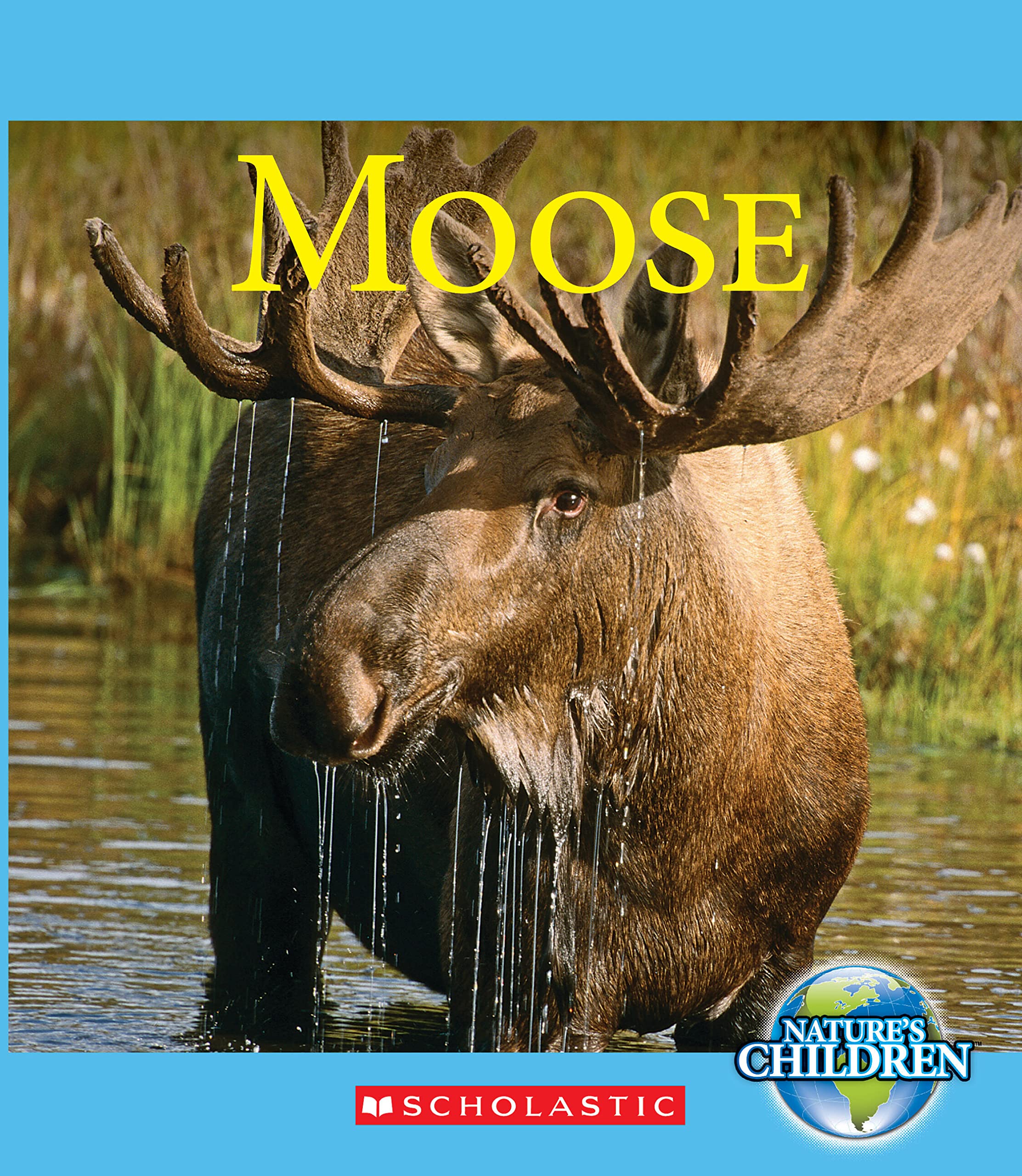 Moose (Nature's Children) (Nature's Children, Third Series)
