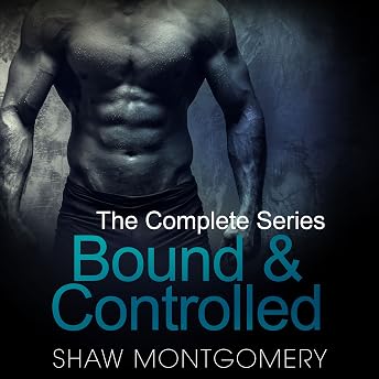 Bound & Controlled: The Complete Series Audiobook by Shaw Montgomery episode artwork