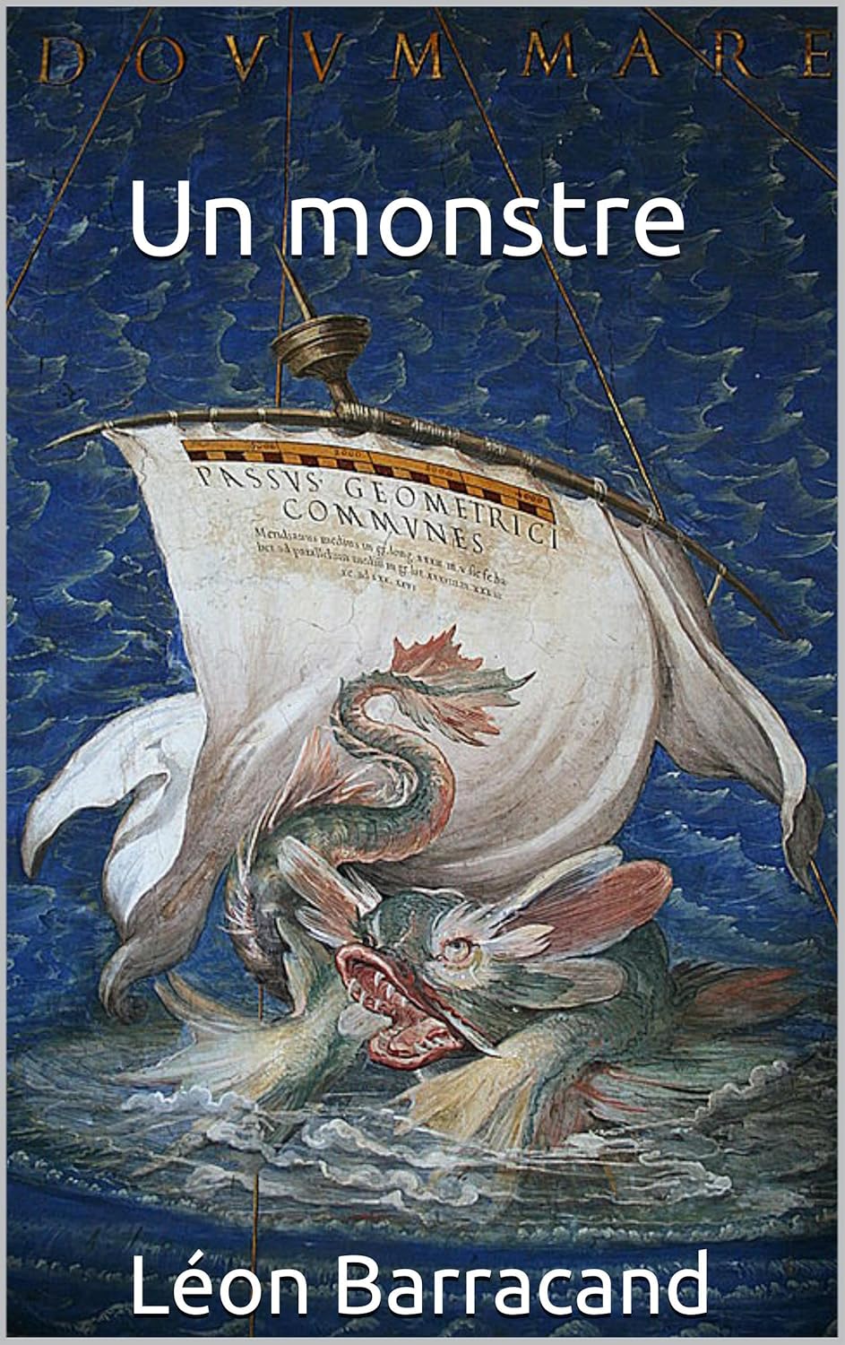 Un monstre (French Edition) Kindle edition by Barracand, Léon