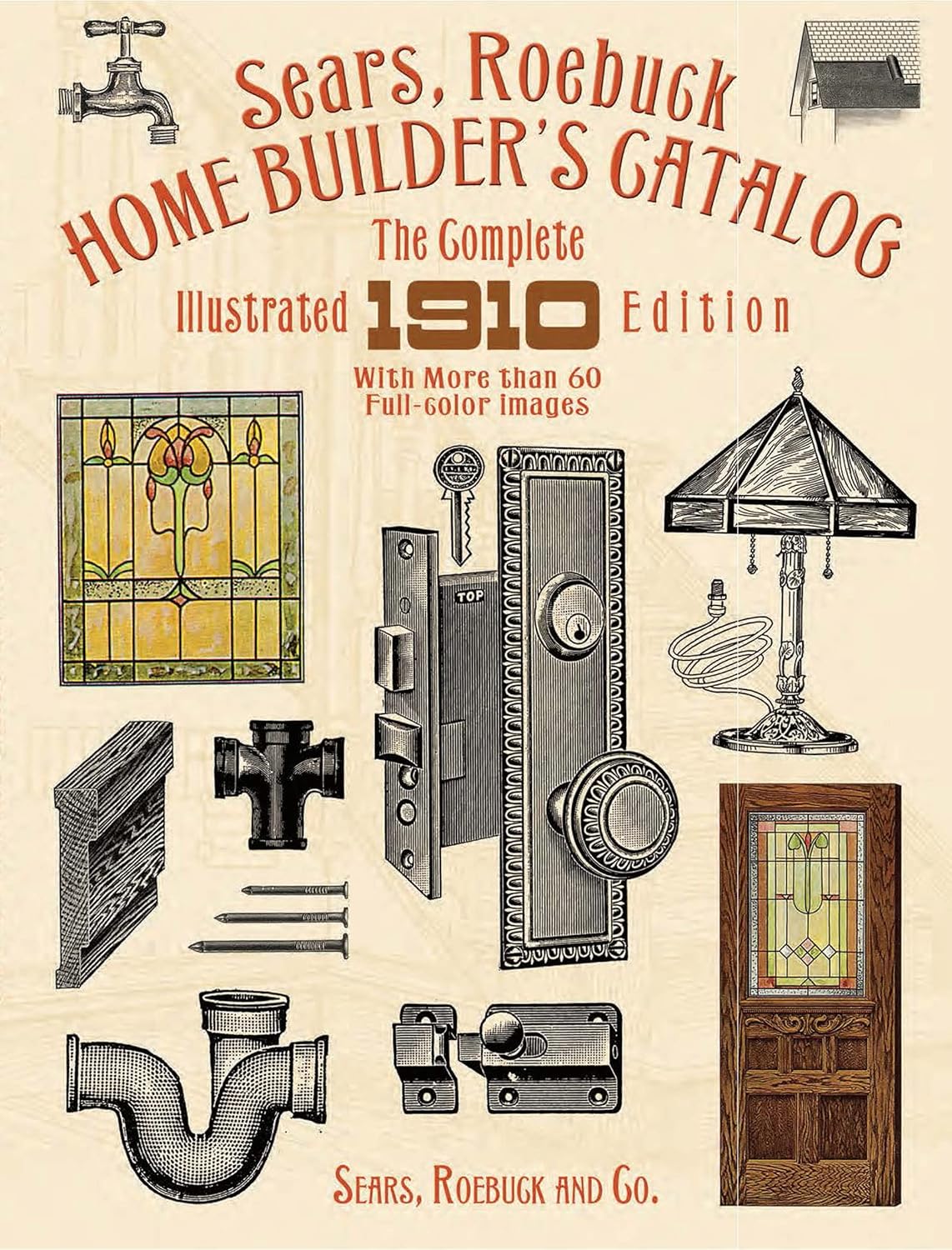 Sears Roebuck 1910 Home Builder's Catalog: Complete Illustrated Edition - Vintage American Home Designs Book
