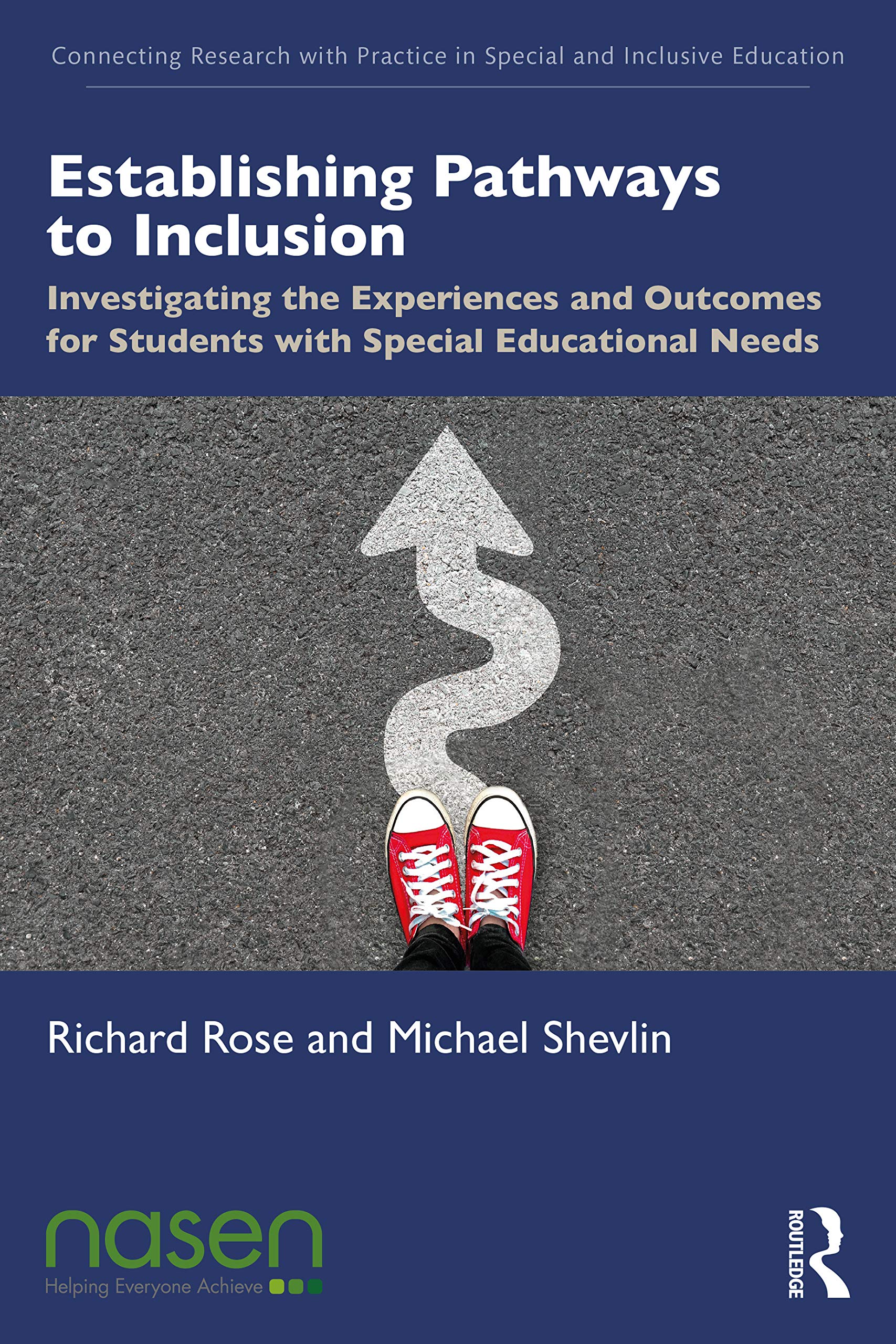 Establishing Pathways to Inclusion: Investigating the Experiences and Outcomes for Students with Special Educational Needs (Connecting Research with Practice in Special and Inclusive Education)
