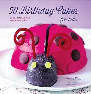 50 Birthday Cakes for Kids: quick, creative and achievable cakes - Buy now