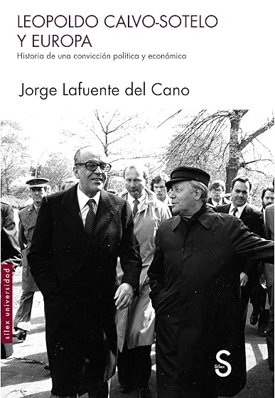 Leopoldo Calvo-Sotelo y Europa: Historia de una Conviccion Politica y