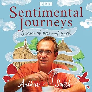 Sentimental Journeys: Stories of personal travel: A BBC Radio 4 comedy