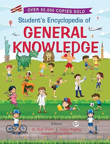 Student's Encyclopedia of General Knowledge: The best reference book for students, teachers and parents