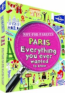 Lonely Planet Not for Parents Paris: Everything You Ever Wanted to Know