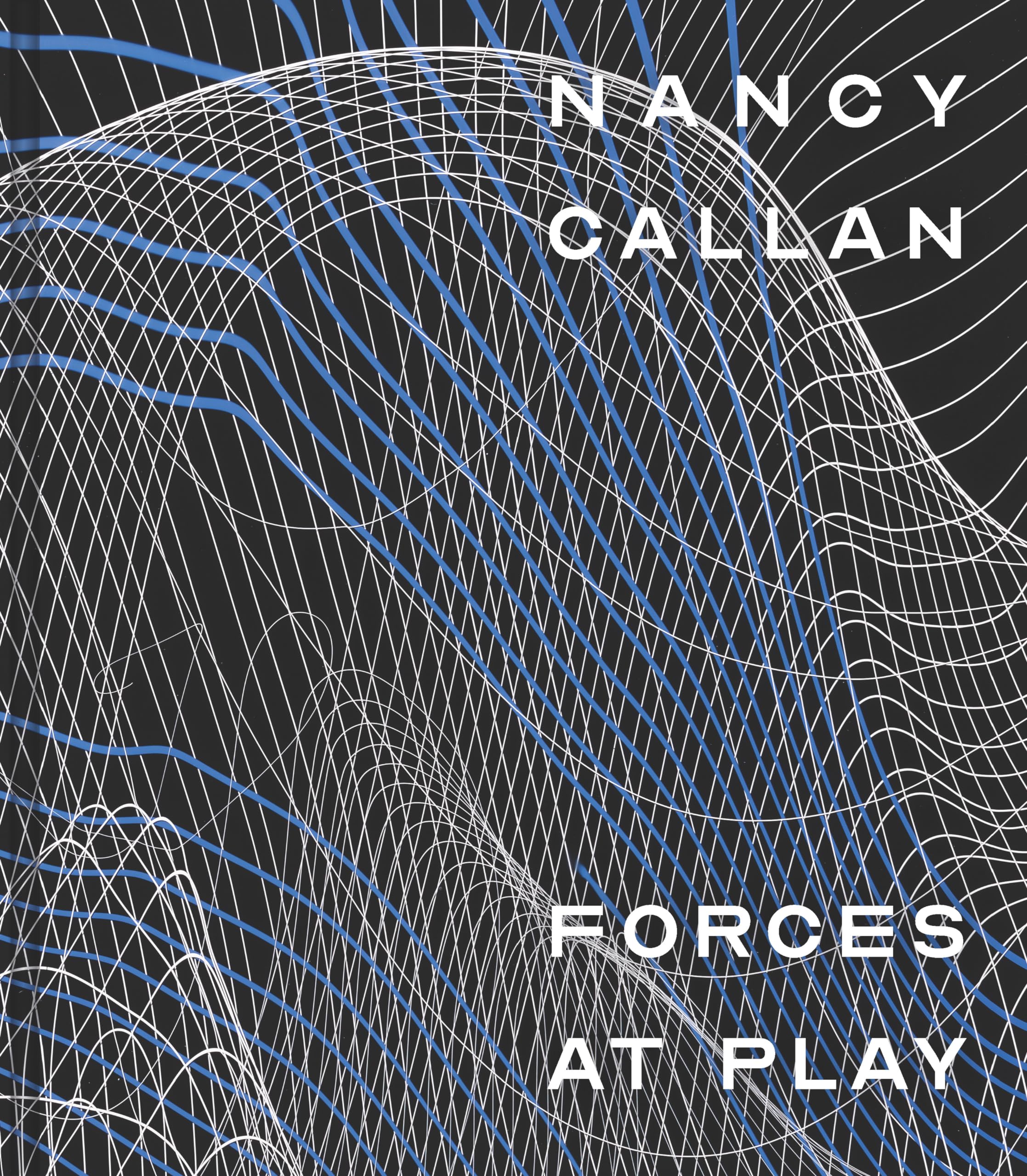 Nancy Callan: Forces at Play Beau Livre d'Art Relié de Prestige