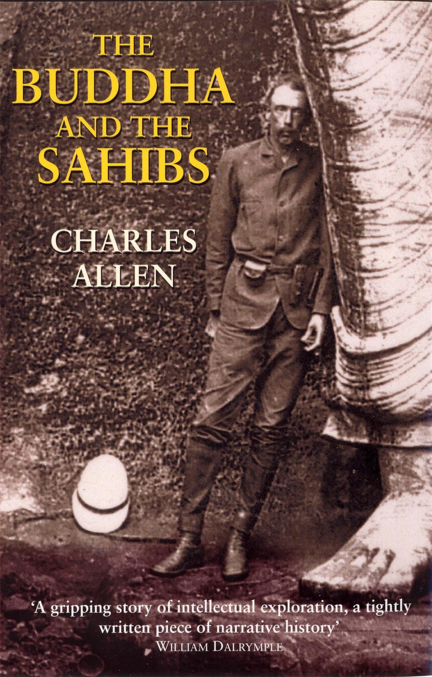 Buddha and the Sahibs by Charles Allen (2018, Uk-B Format Paperback)