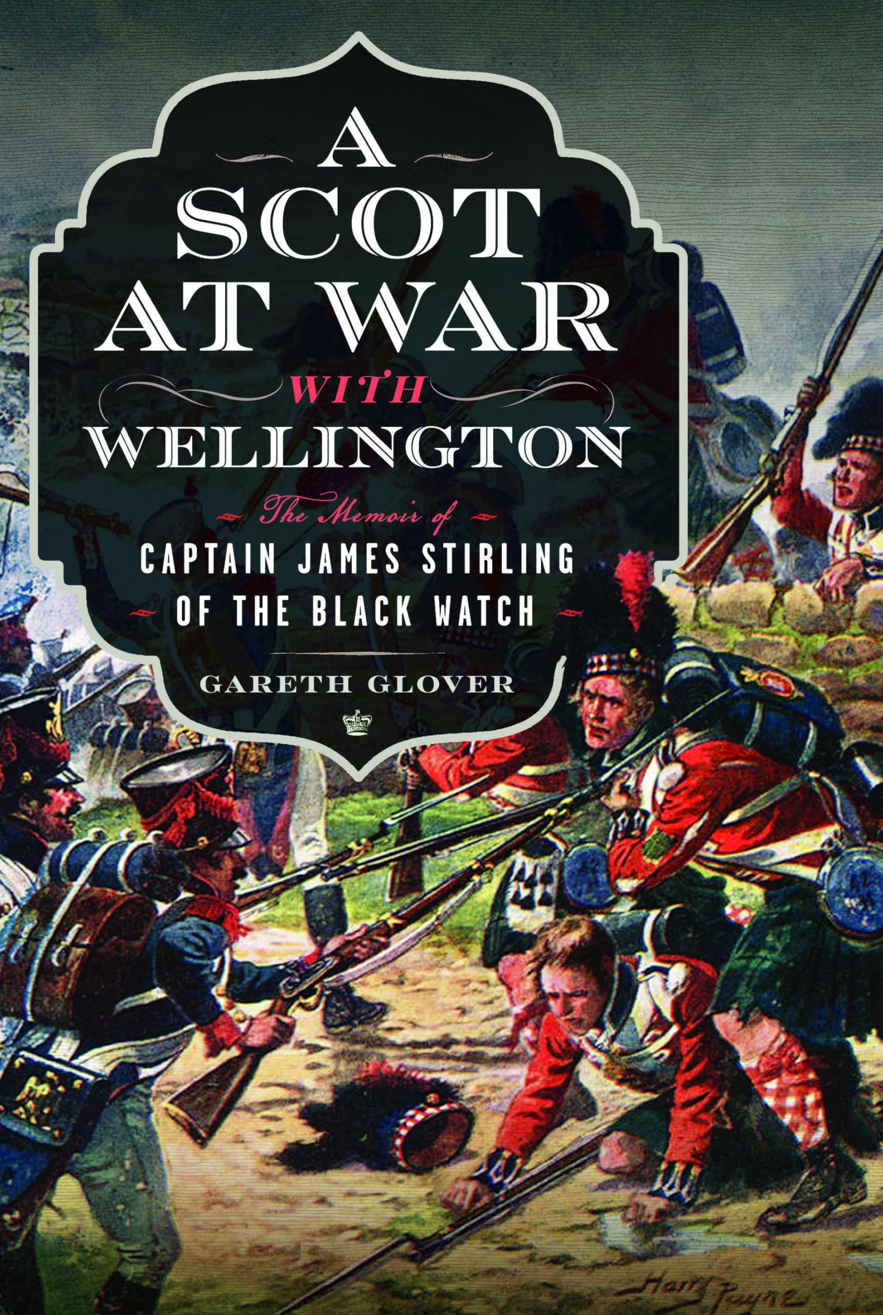 A Scot at War with Wellington by Gareth Glover (Hardback Book)