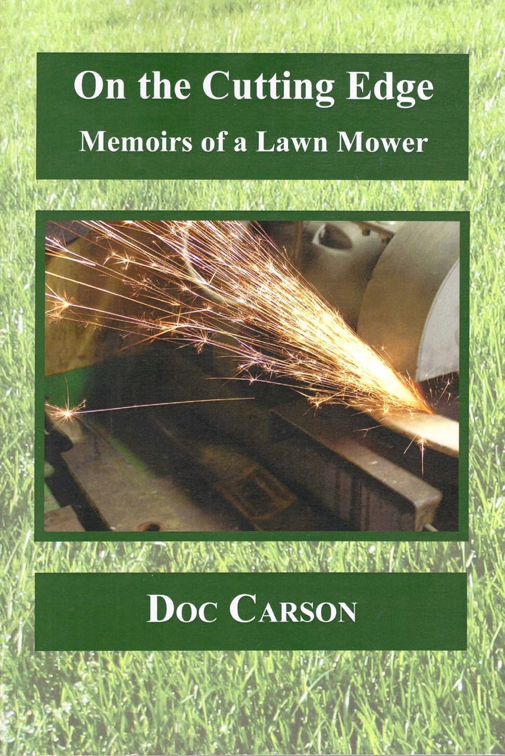 On the Cutting Edge Memoirs of a Lawn Mower Doc Carson Books