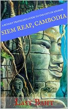 Siem Reap, Cambodia: A Budget Traveller's Guide to the City of Angkor Wat