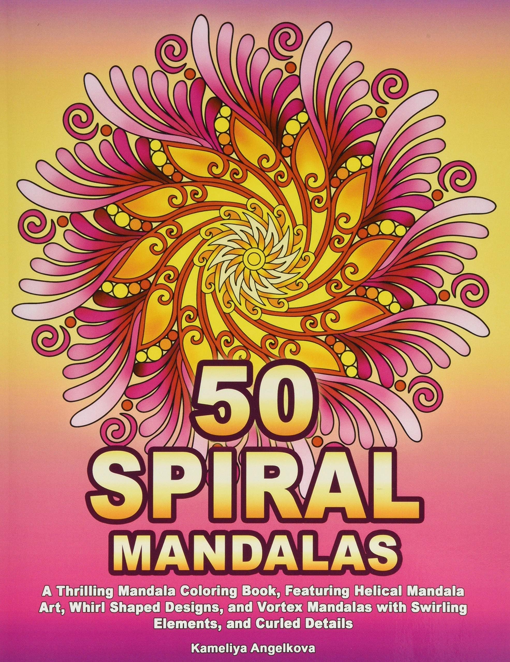 50 SPIRAL MANDALAS: A Thrilling Mandala Coloring Book, Featuring Helical Mandala Art, Whirl Shaped Designs, and Vortex Mandalas with Swirling Elements, and Curled Details Paperback – Large Print, July 8, 2019