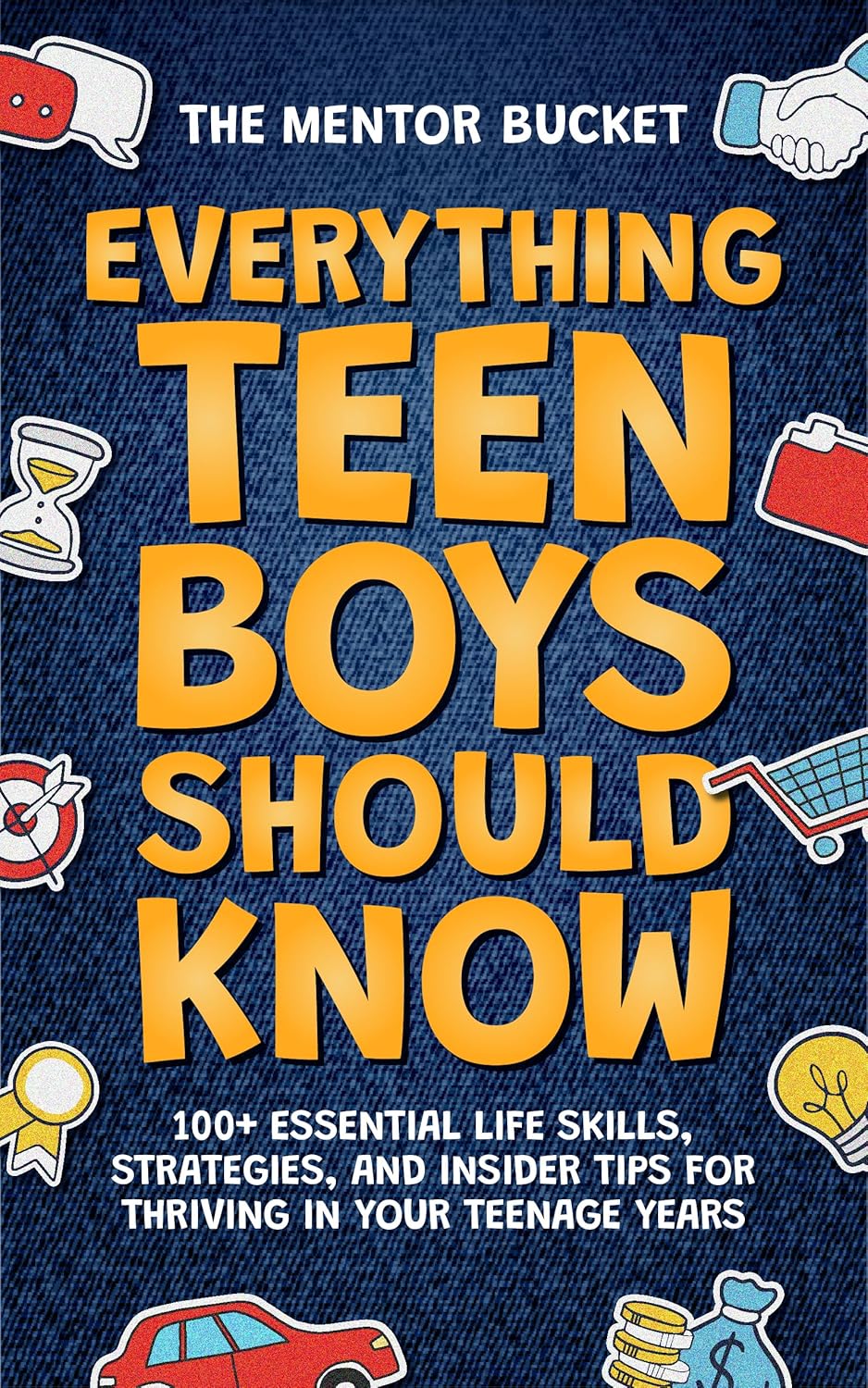 Everything Teen Boys Should Know - 100+ Essential Life Skills