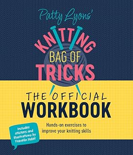 Patty Lyons' Knitting Bag of Tricks Official Workbook: Hands-On Exercises to Master Knitting Skills