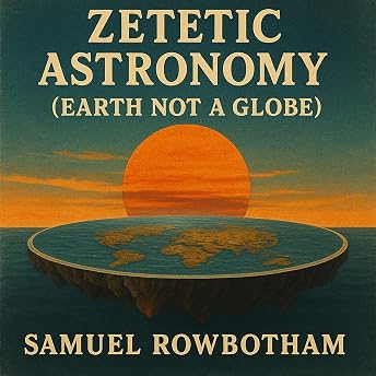 Zetetic Astronomy Audiobook by Samuel Rowbotham episode artwork