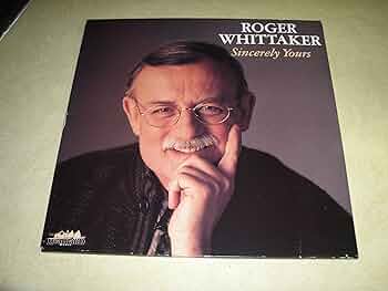 Roger Whittaker - Sincerely Yours - Amazon.com Music