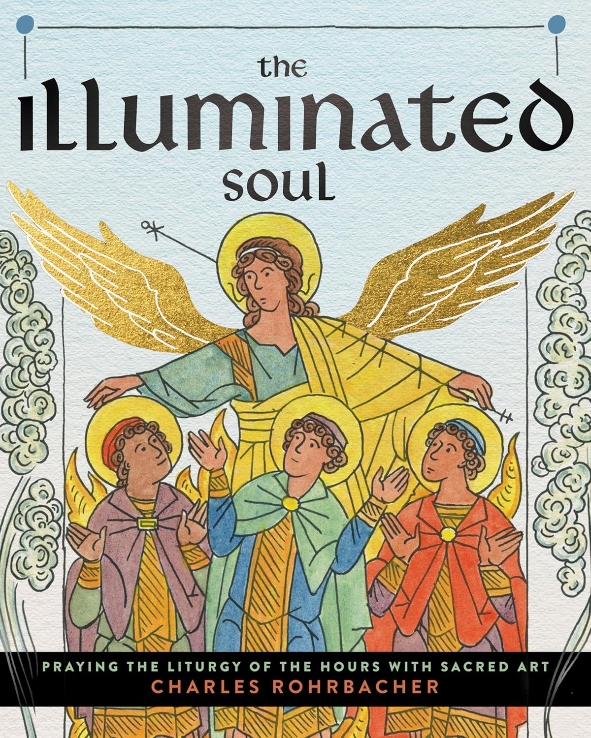 The Illuminated Soul: Praying the Liturgy of the Hours with Sacred Art      Kindle Edition