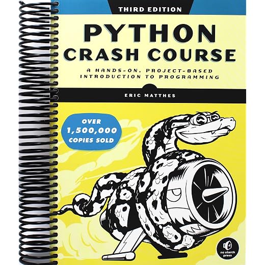 Python Crash Course, 3rd Edition: A Hands-On, Project-Based Introduction to Programming [Spiral-bound] Eric Matthes