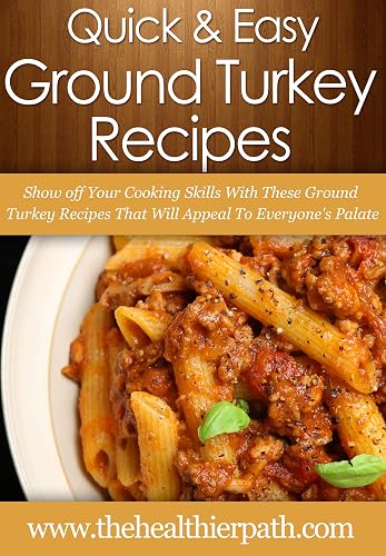 Ground Turkey Recipes: Show off Your Cooking Skills With These