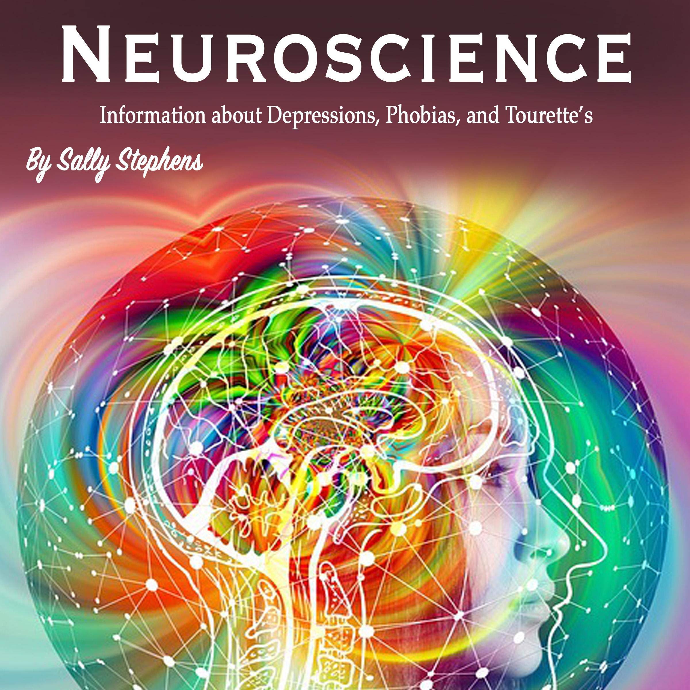 Neuroscience: Information About Depressions, Phobias, and Tourette's