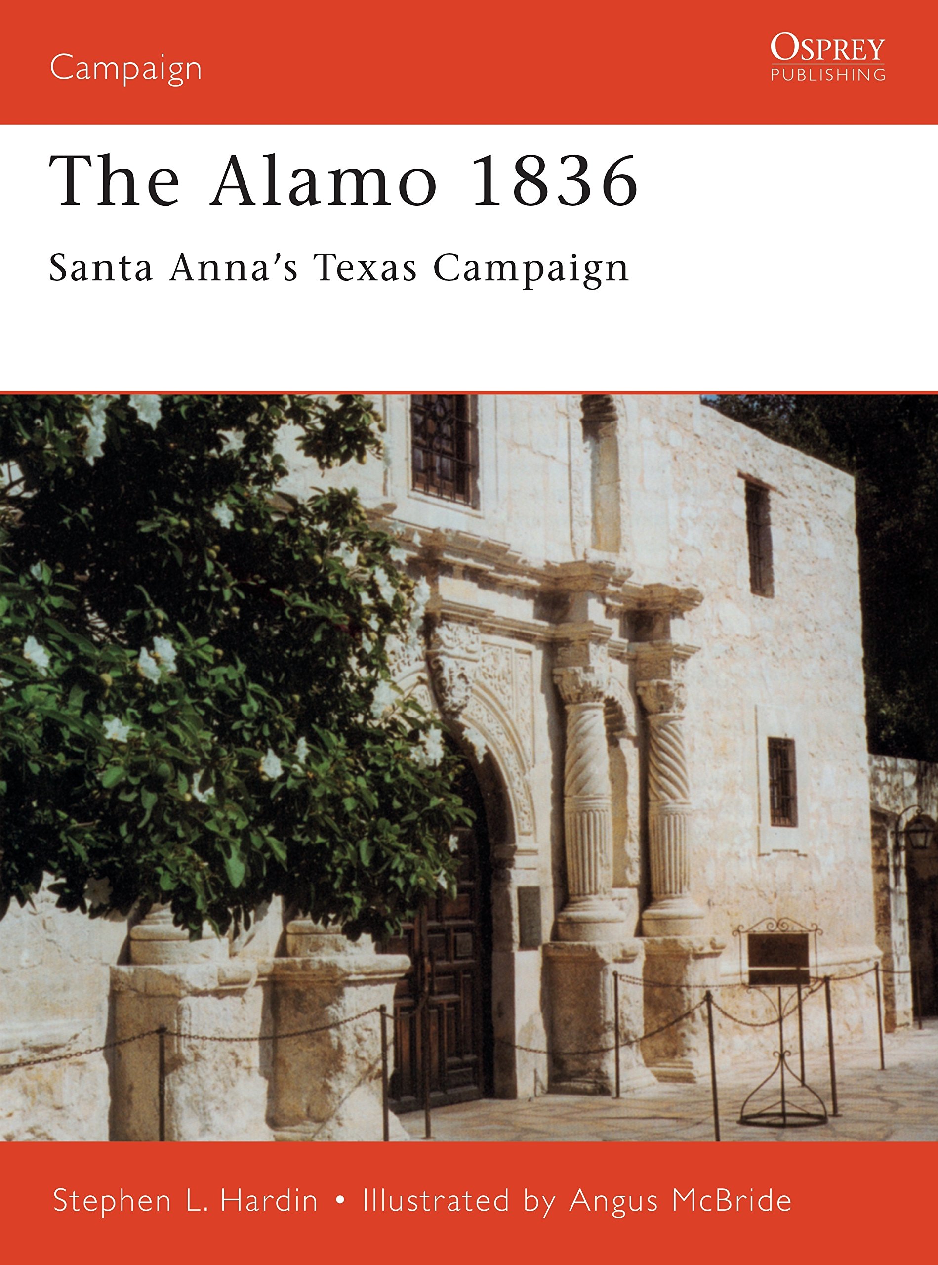 The Alamo 1836: Santa Anna S Texas Campaign: 089