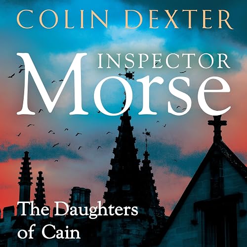 The Daughters of Cain: Inspector Morse Mysteries, Book 11