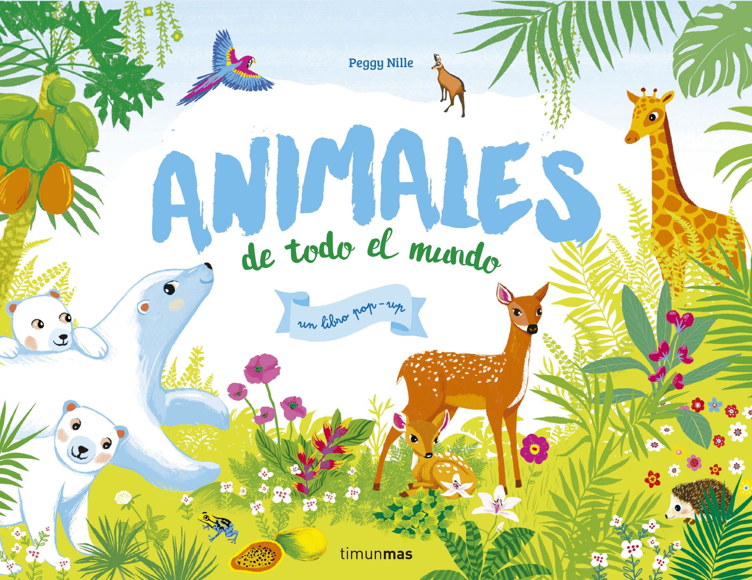 Animales de todo el mundo. Un libro pop-up (Libros con solapas y lengüetas)