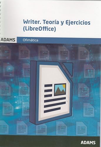 Writer. Teoría y Ejercicios (LibreOffice) (CERTIFICADOS PROFESIONALIDAD)