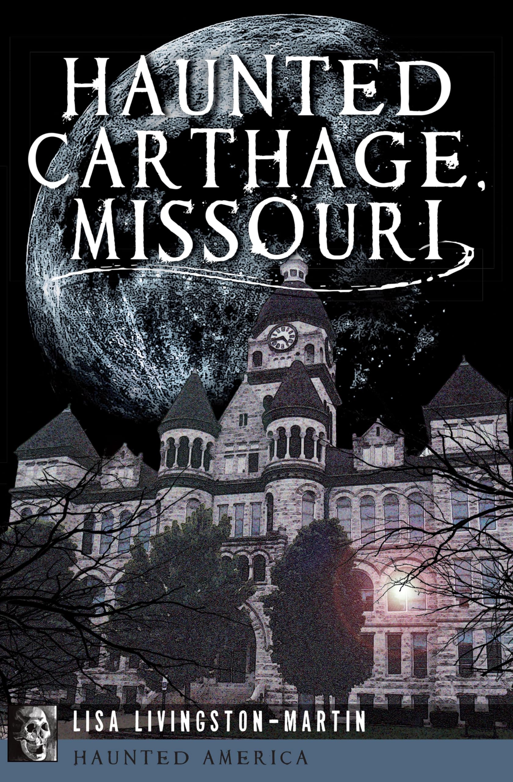 Haunted Carthage, Missouri (Haunted America)