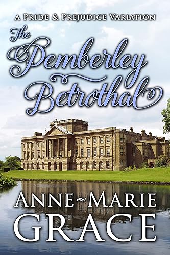 The Pemberley Betrothal: A Pride and Prejudice Variation (English Edition)