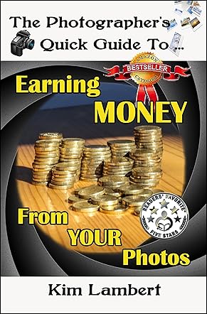 The Photographer's Quick Guide to Earning Money From Your Photos