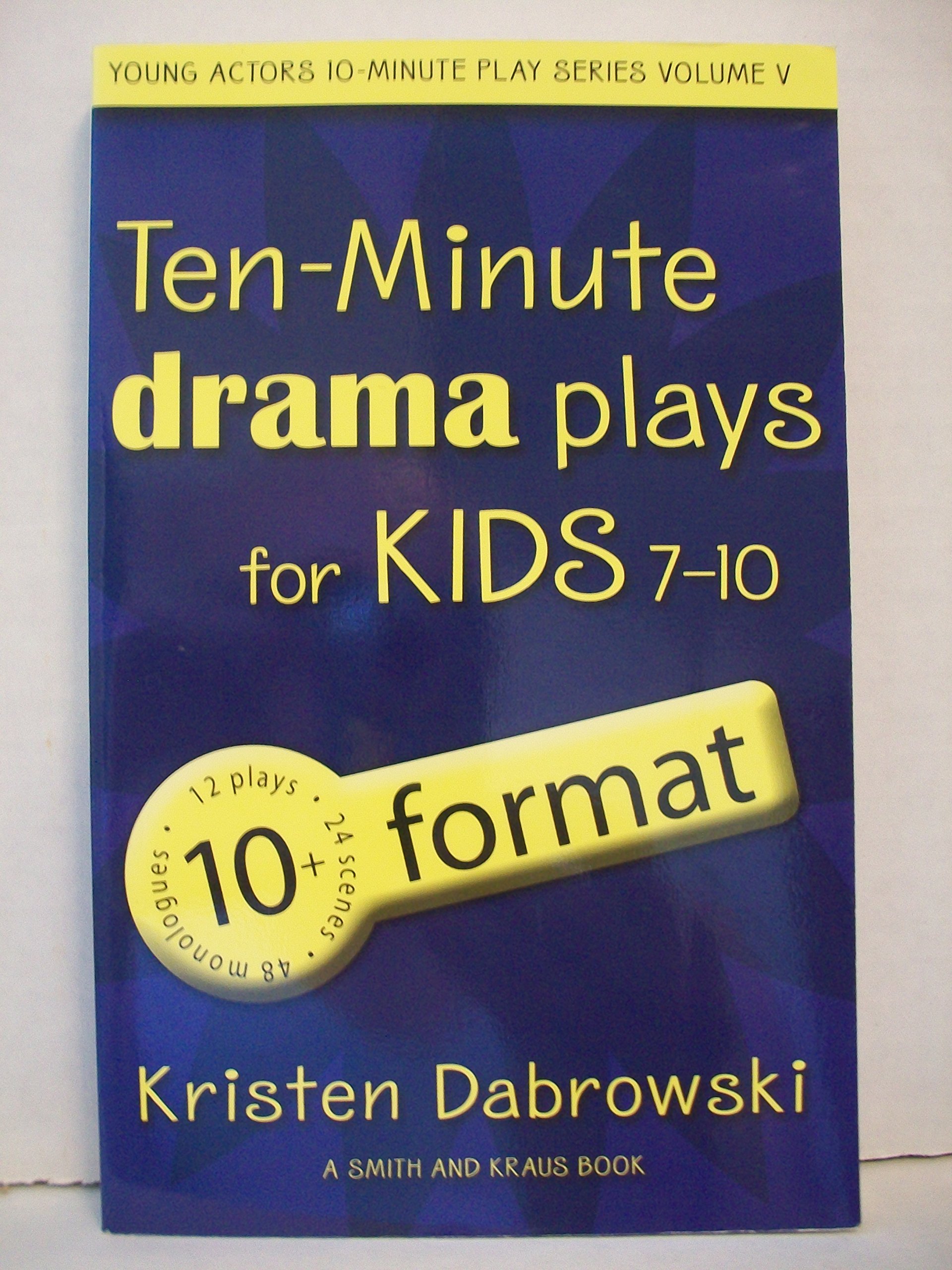 Ten-Minute Drama Plays for Kids 7-10/10+ Format Volume 5