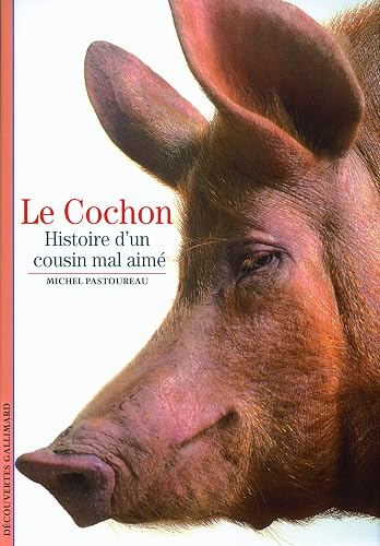 Le cochon: Histoire d'un cousin mal aimé