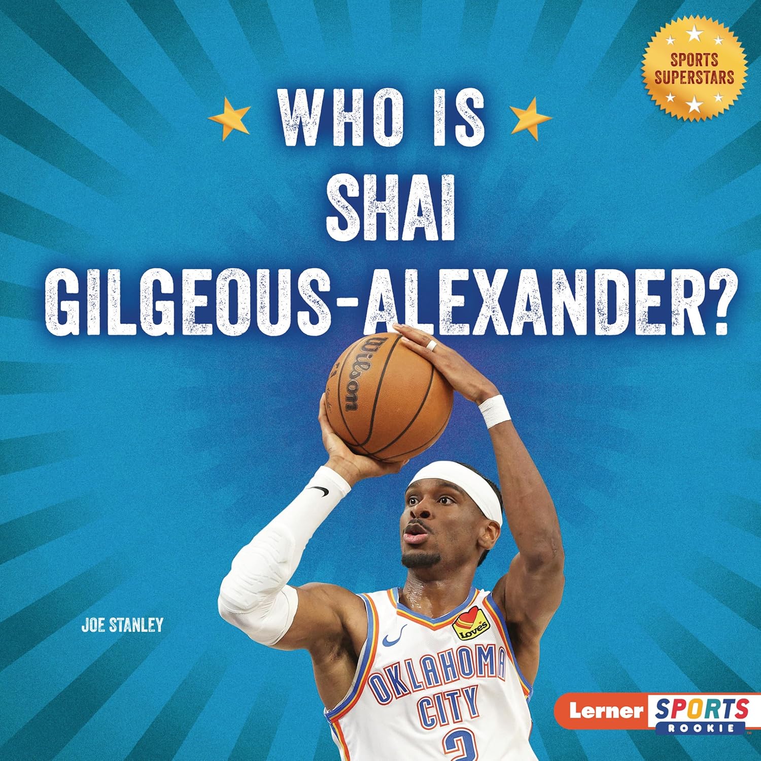 Who Is Shai Gilgeous-Alexander?: Oklahoma City Thunder Superstar (Sports Superstars (Lerner Sports Rookie))      Library Binding – August 1, 2026