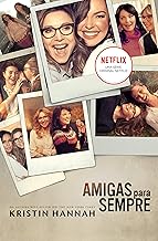 Amigas para sempre: O livro que deu origem à série da Netflix