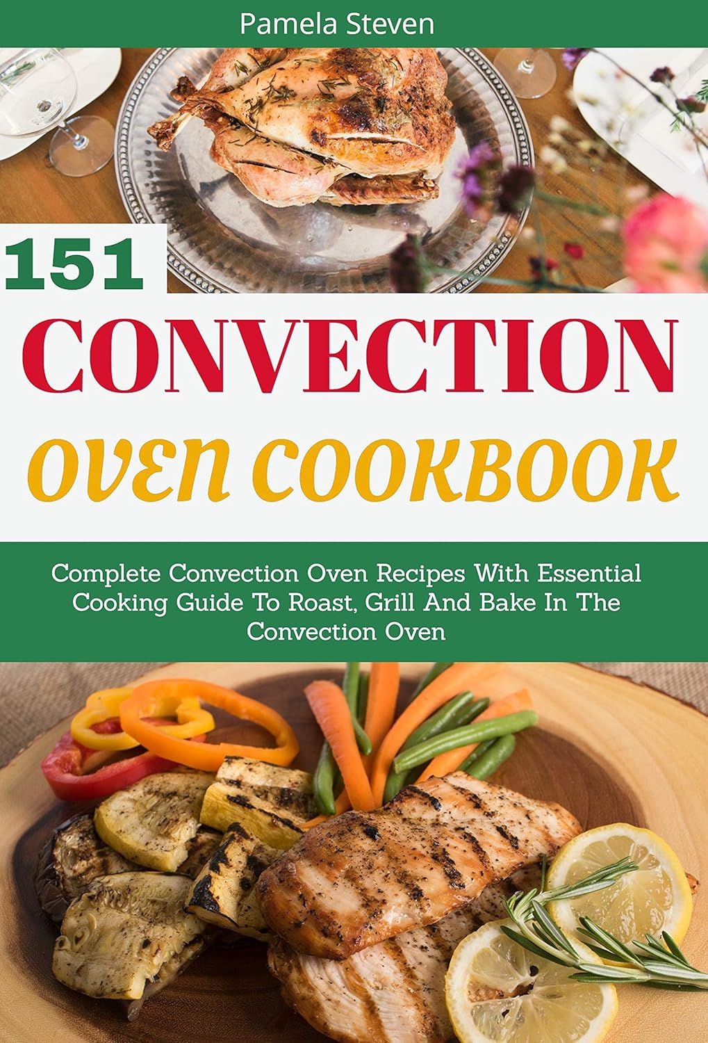 Convection Oven Cookbook Complete Convection Oven Recipes With