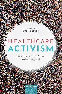 Healthcare Activism: Markets, Morals, and the Collective Good