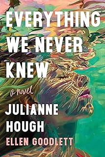 Everything We Never Knew: A Novel